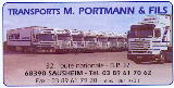 Transport M. PORTMANN & Fils 32 route nationale BP 37  68390 Sausheim tel: 0389 61 70 62 fax: 0389 61 79 20